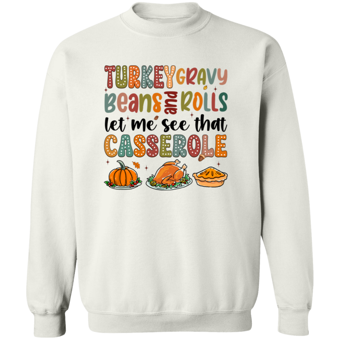 Let Me See that Casserole Sweatshirt