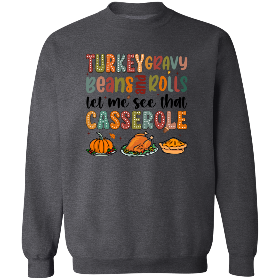 Let Me See that Casserole Sweatshirt
