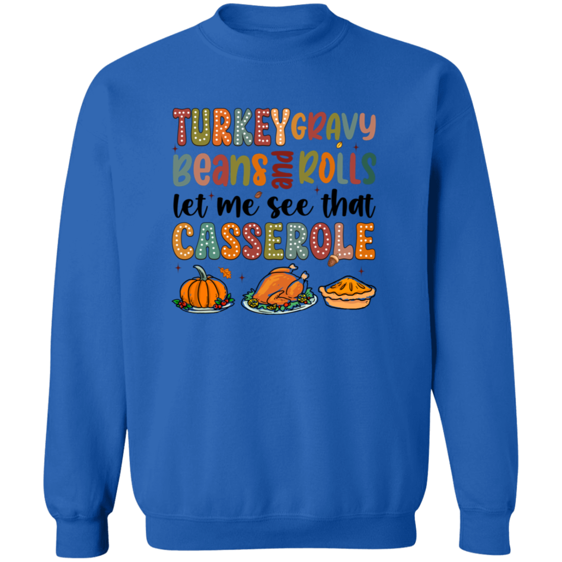 Let Me See that Casserole Sweatshirt