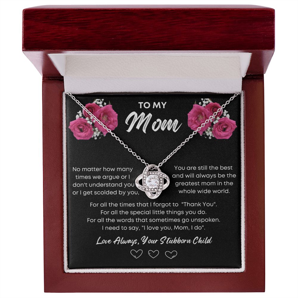 To My Mom Love Knot Necklace Stubborn Child