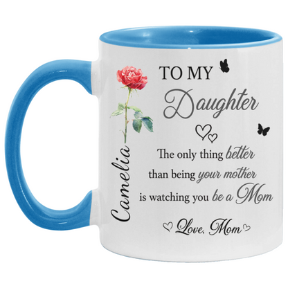 To My Daughter Personalized Mug from Mom – Custom Name Gift for New Mom | Double- Sided Printed | Mother’s Day Coffee Mug (11oz, 15oz, Accent Mug)