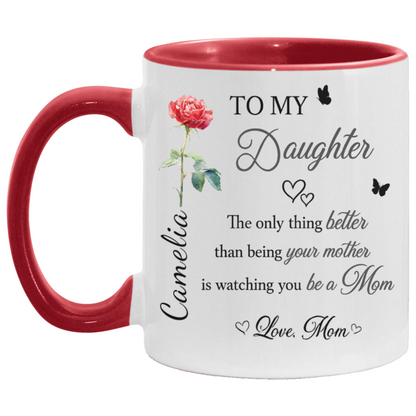 To My Daughter Personalized Mug from Mom – Custom Name Gift for New Mom | Double- Sided Printed | Mother’s Day Coffee Mug (11oz, 15oz, Accent Mug)