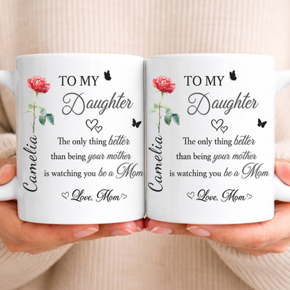 To My Daughter Personalized Mug from Mom – Custom Name Gift for New Mom | Double- Sided Printed | Mother’s Day Coffee Mug (11oz, 15oz, Accent Mug)