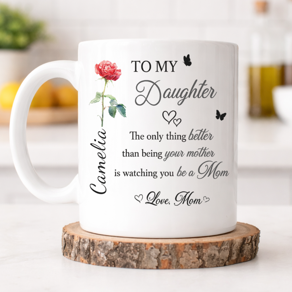To My Daughter Personalized Mug from Mom – Custom Name Gift for New Mom | Double- Sided Printed | Mother’s Day Coffee Mug (11oz, 15oz, Accent Mug)