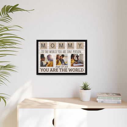 Personalized “Mommy, You Are the World” Framed Photo Canvas – Custom 3-Image Gift for Mom