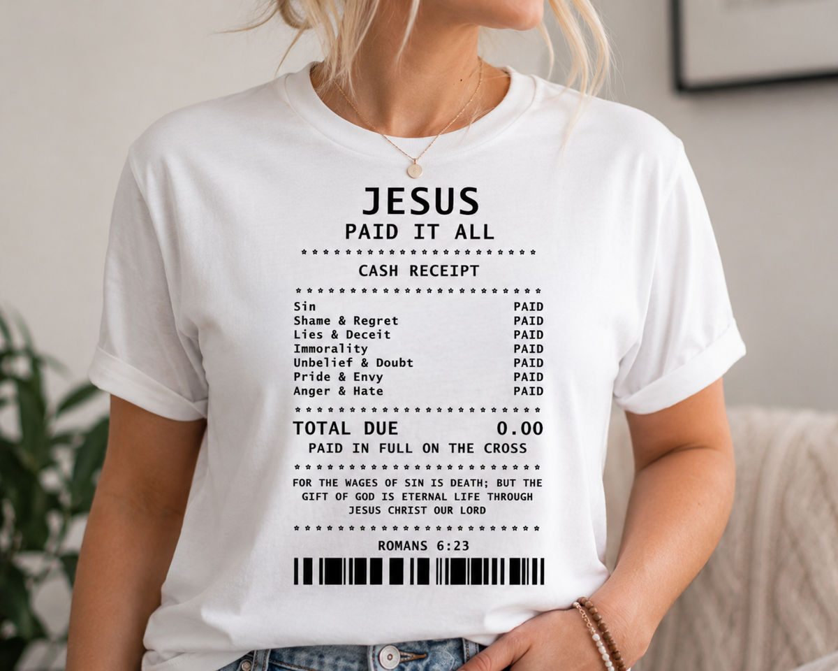 Jesus Paid It All Shirt – Christian Faith Graphic Tee | Romans 6:23