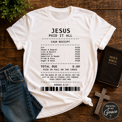 Jesus Paid It All Shirt – Christian Faith Graphic Tee | Romans 6:23