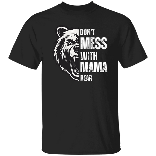 Don't Mess With Mama Bear T-Shirt