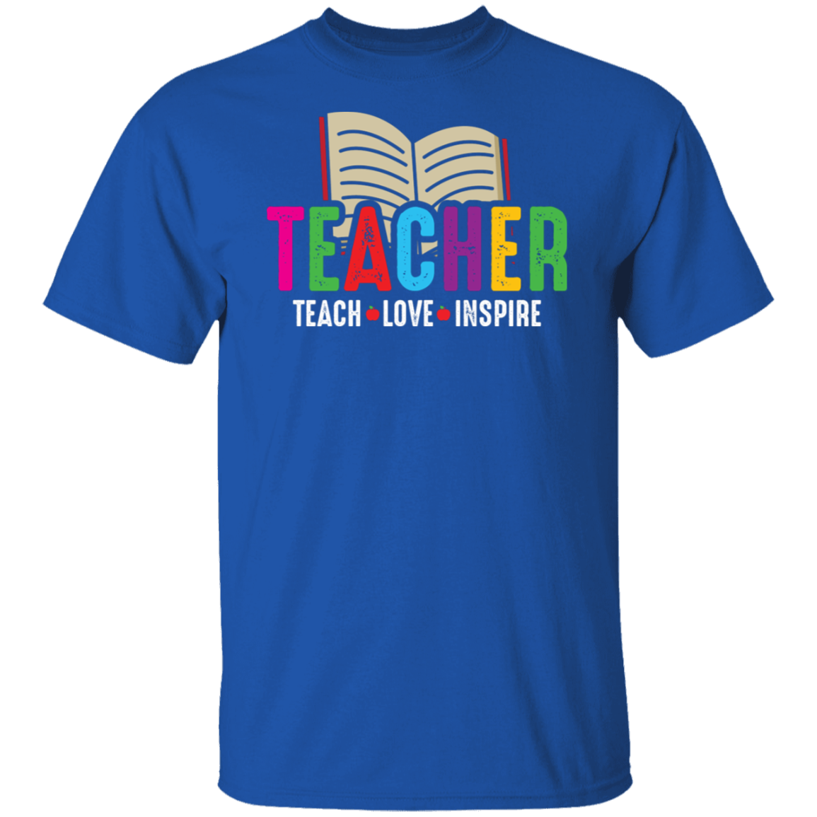 Teach Love and Inspire Teacher T-Shirt