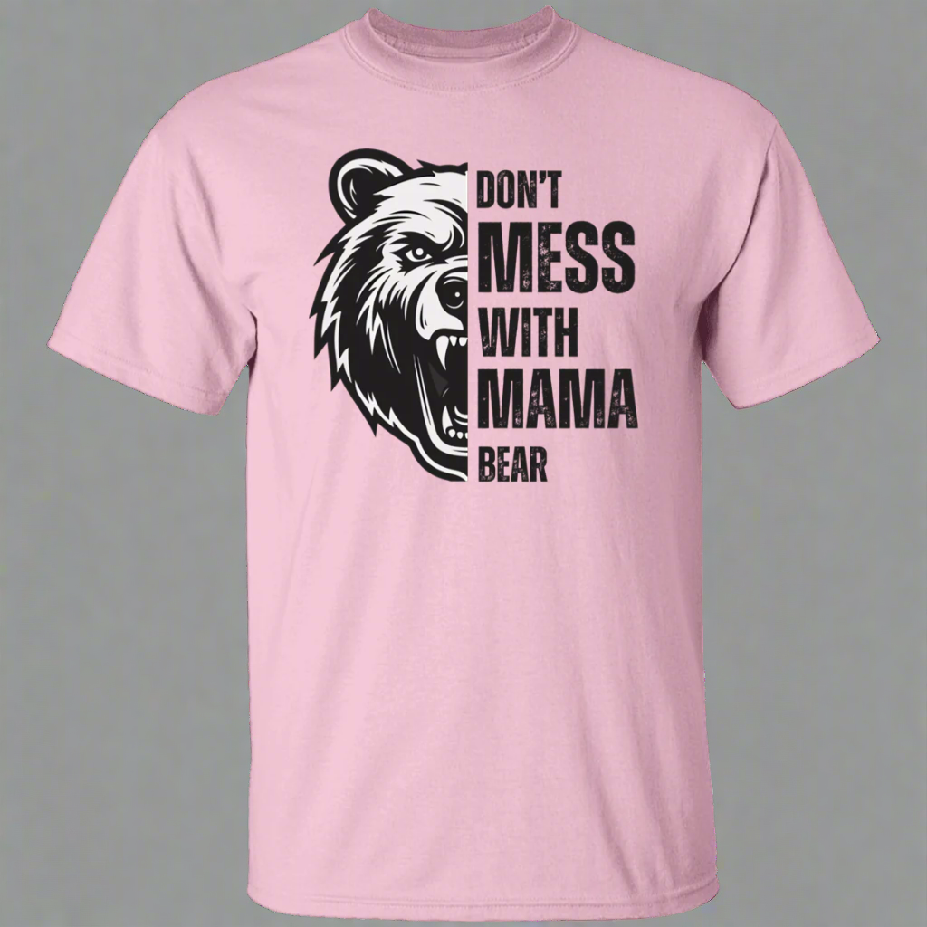Don't Mess With Mama Bear T-Shirt