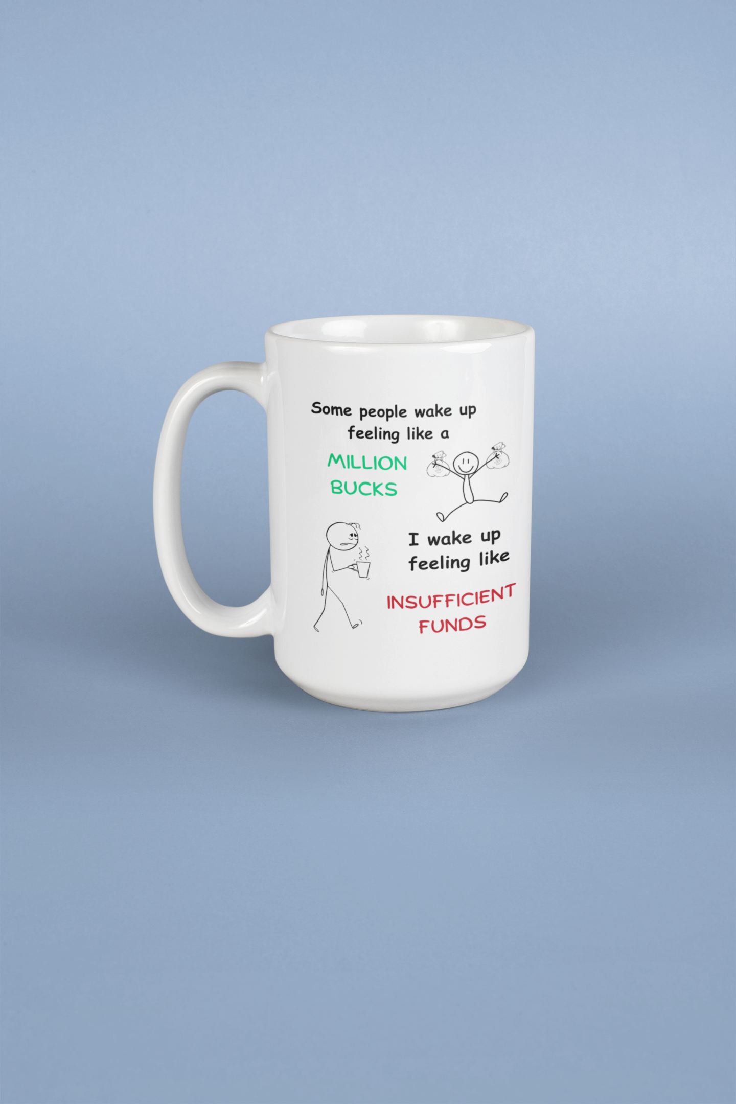A Million Bucks 15oz White Ceramic Mug